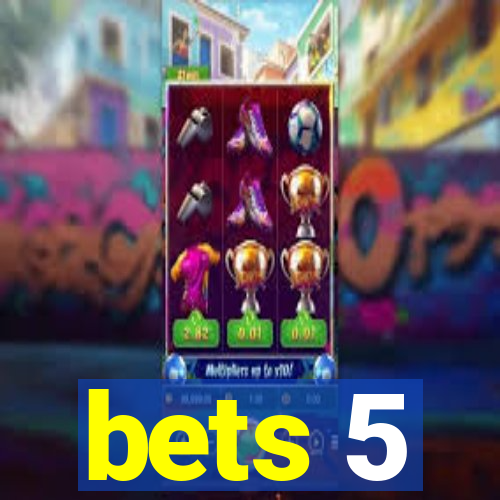 bets 5